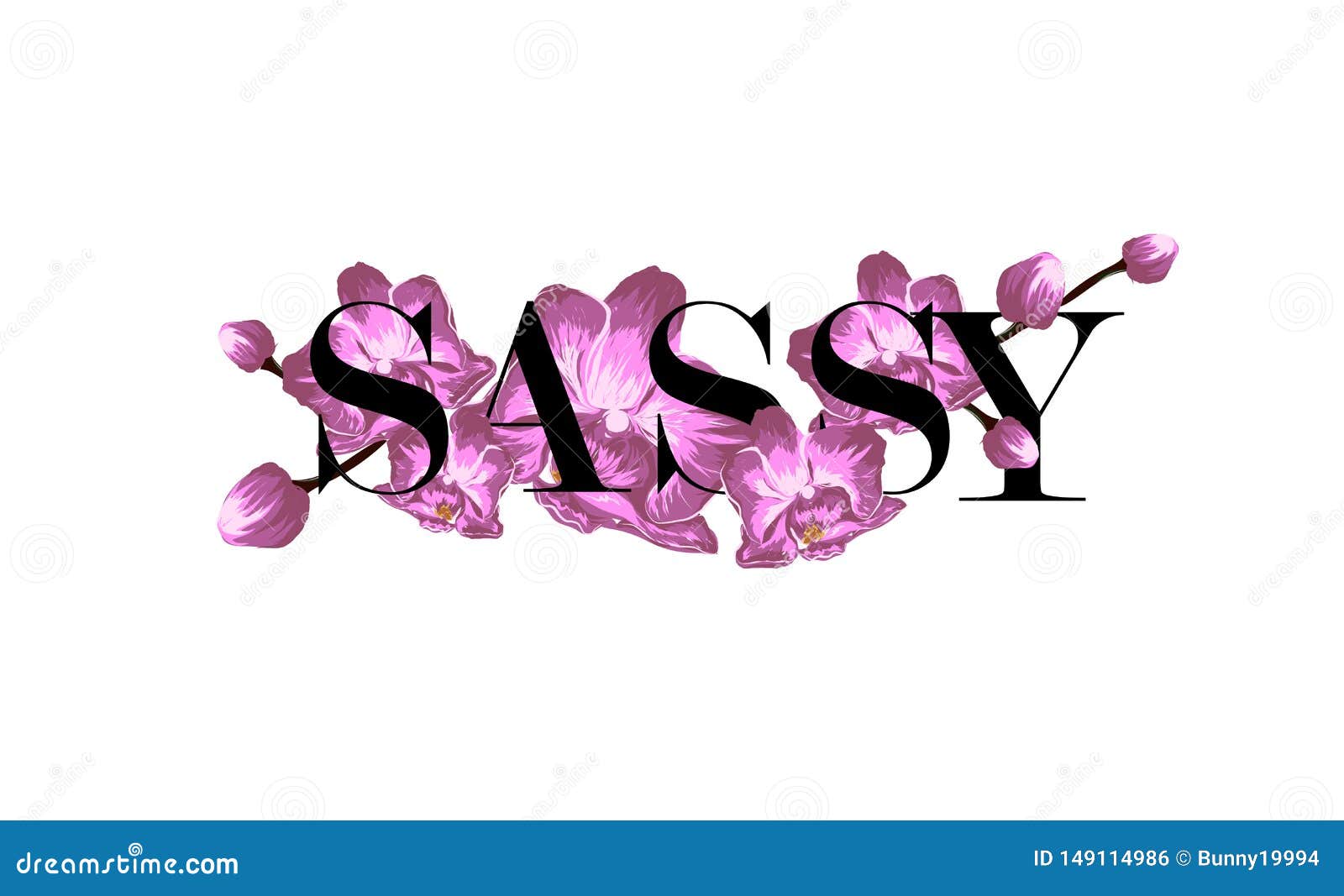 sassy slogan with orchids.